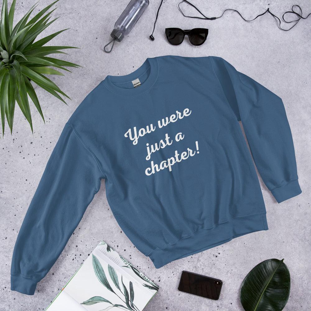 Unisex Sweatshirt - You were just a chapter! - Stylin Spirit