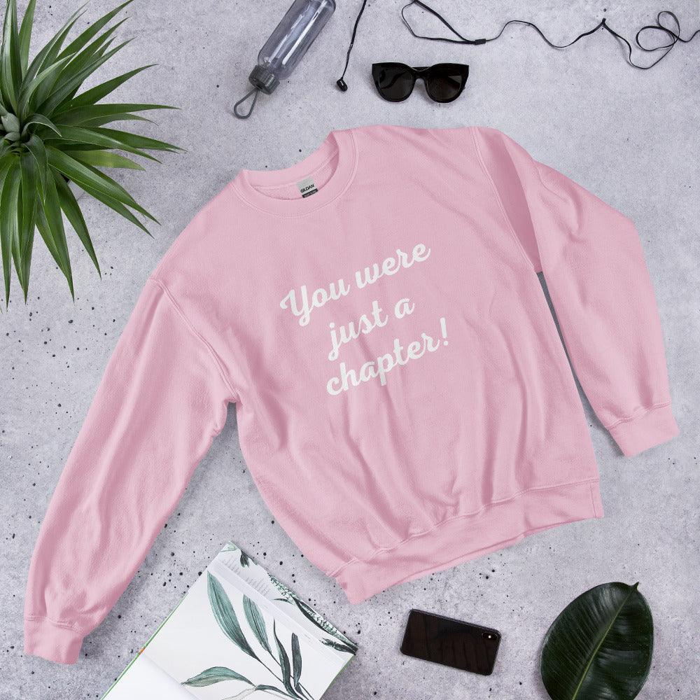 Unisex Sweatshirt - You were just a chapter! - Stylin Spirit