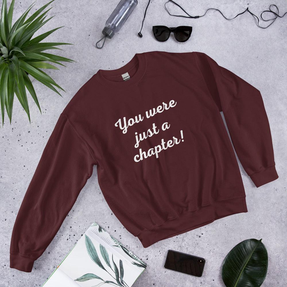 Unisex Sweatshirt - You were just a chapter! - Stylin Spirit