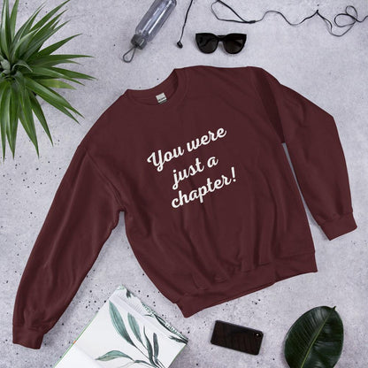 Unisex Sweatshirt - You were just a chapter! - Stylin Spirit