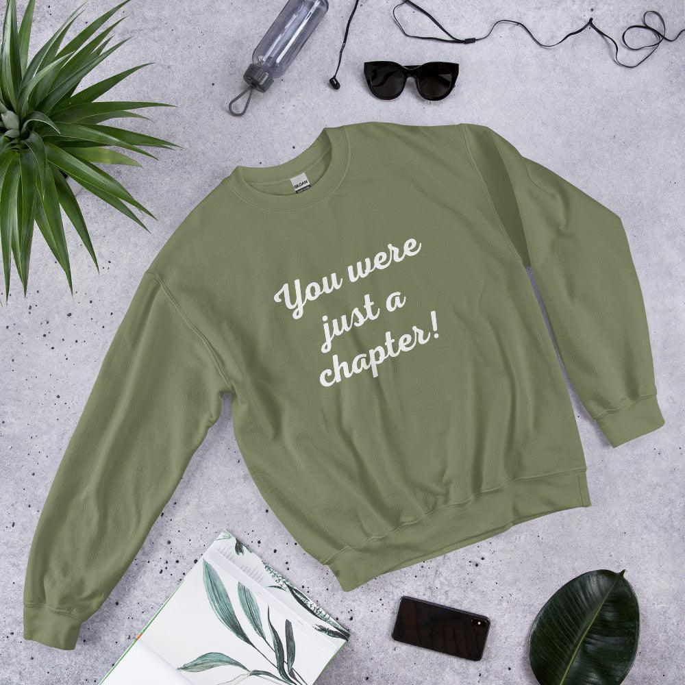 Unisex Sweatshirt - You were just a chapter! - Stylin Spirit