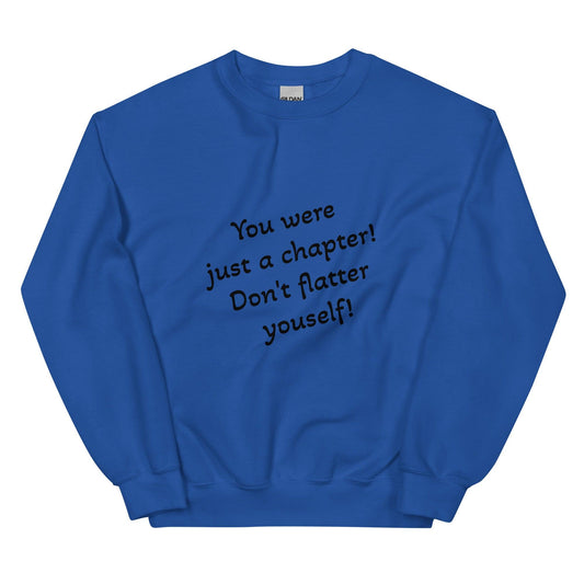 Unisex Sweatshirt - You Were Just a Chapter - Stylin Spirit