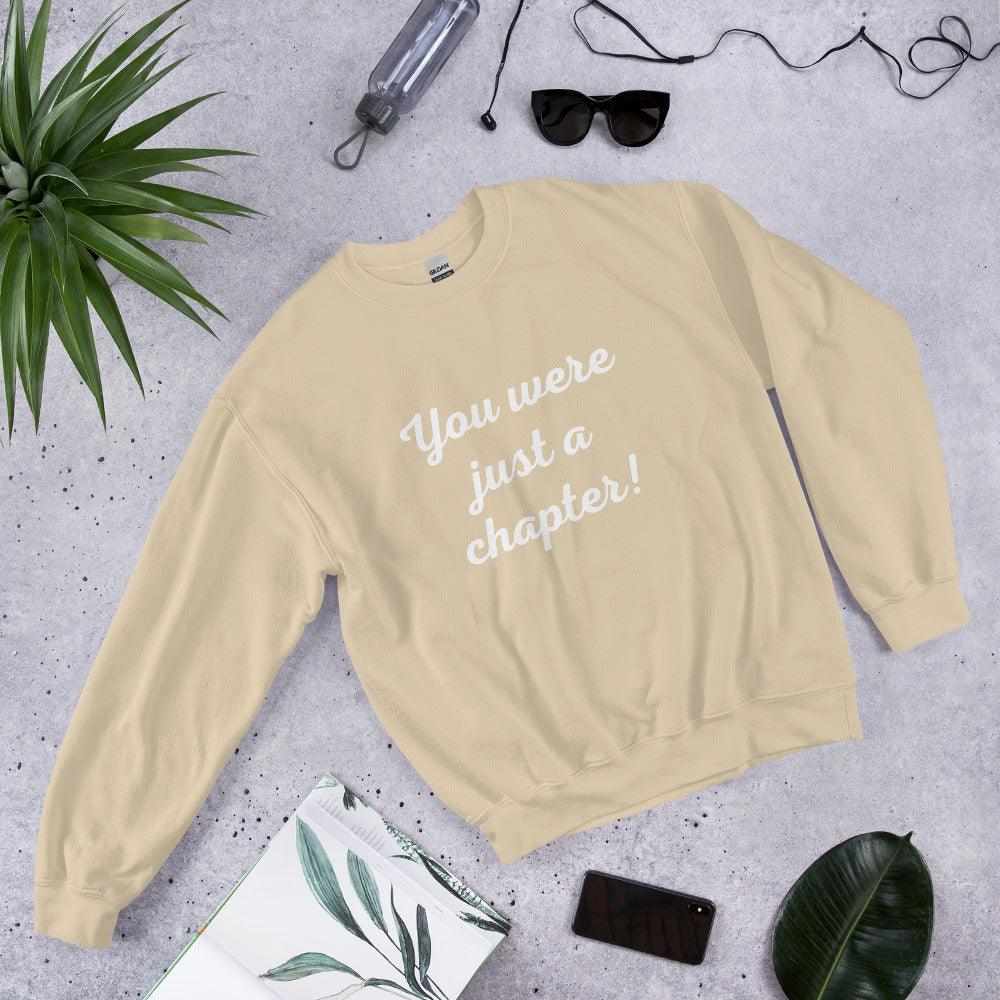 Unisex Sweatshirt - You were just a chapter! - Stylin Spirit