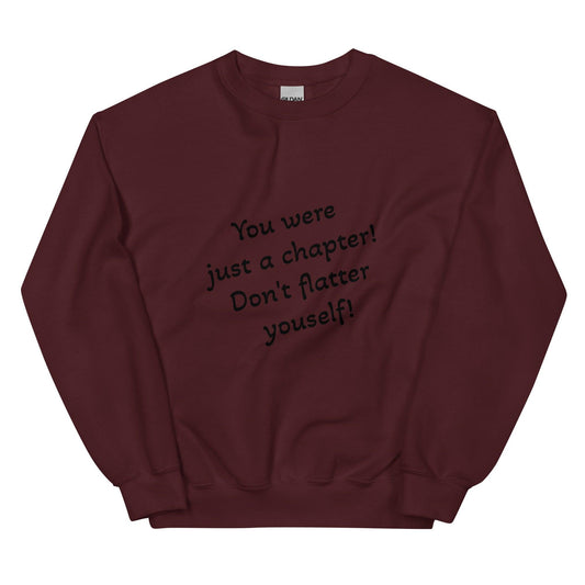 Unisex Sweatshirt - You Were Just a Chapter - Stylin Spirit