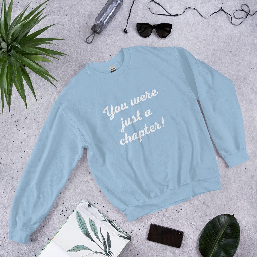 Unisex Sweatshirt - You were just a chapter! - Stylin Spirit