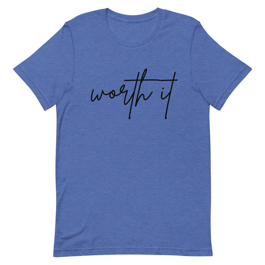 Unisex t-shirt - worth it - Stylin Spirit