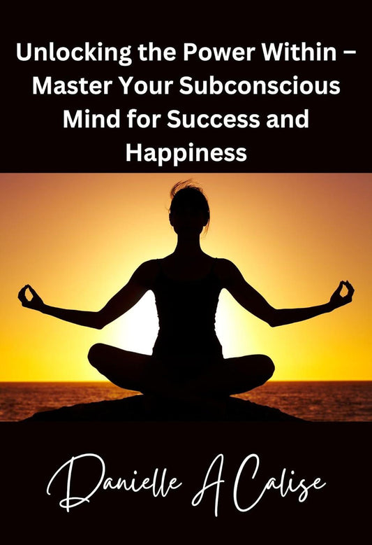 Unlocking the Power Within – Master Your Subconscious Mind for Success and Happiness - Stylin Spirit