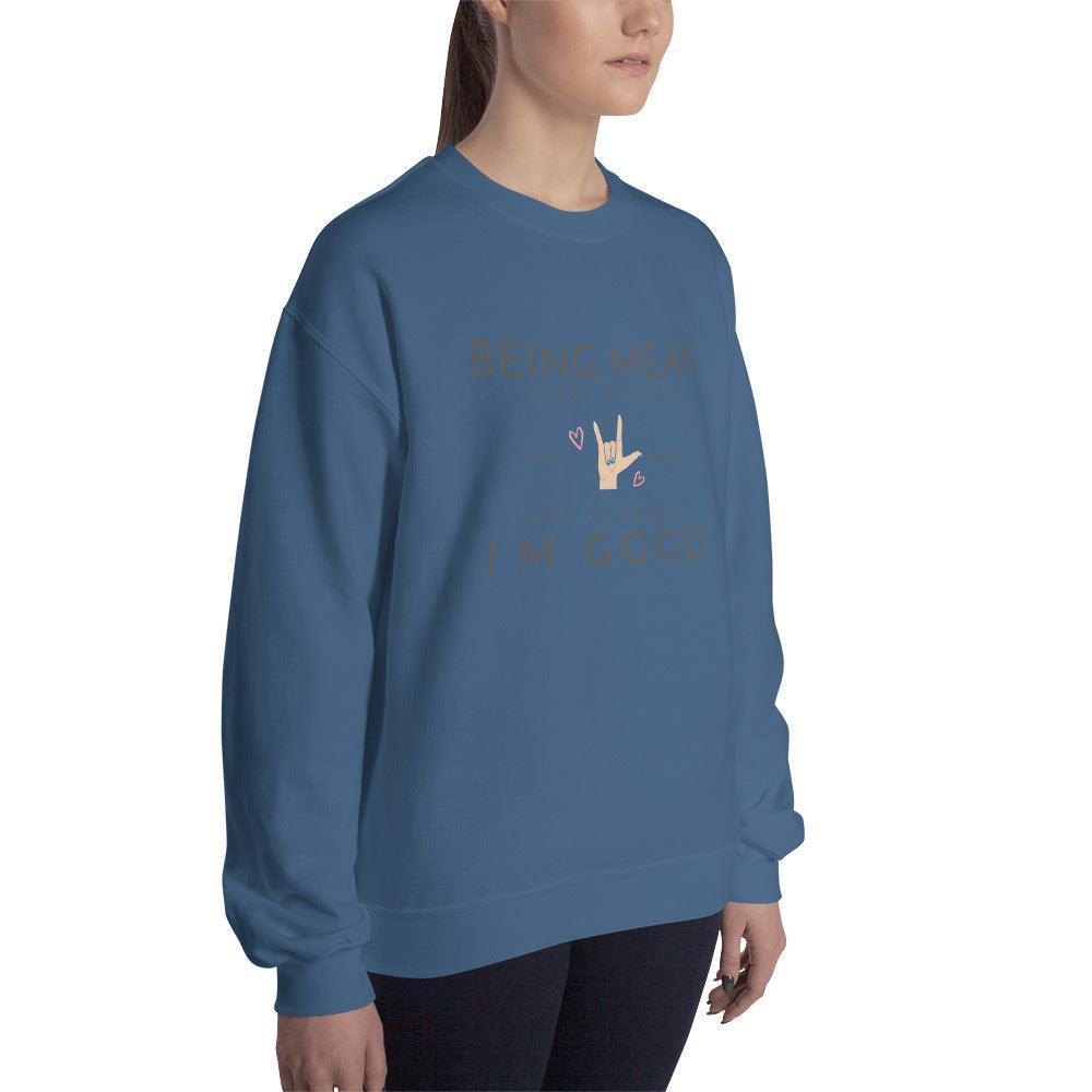 Unisex Sweatshirt - Being Mean Hand - Being Mean Takes Energy Save Yourself I'm Good - Stylin Spirit