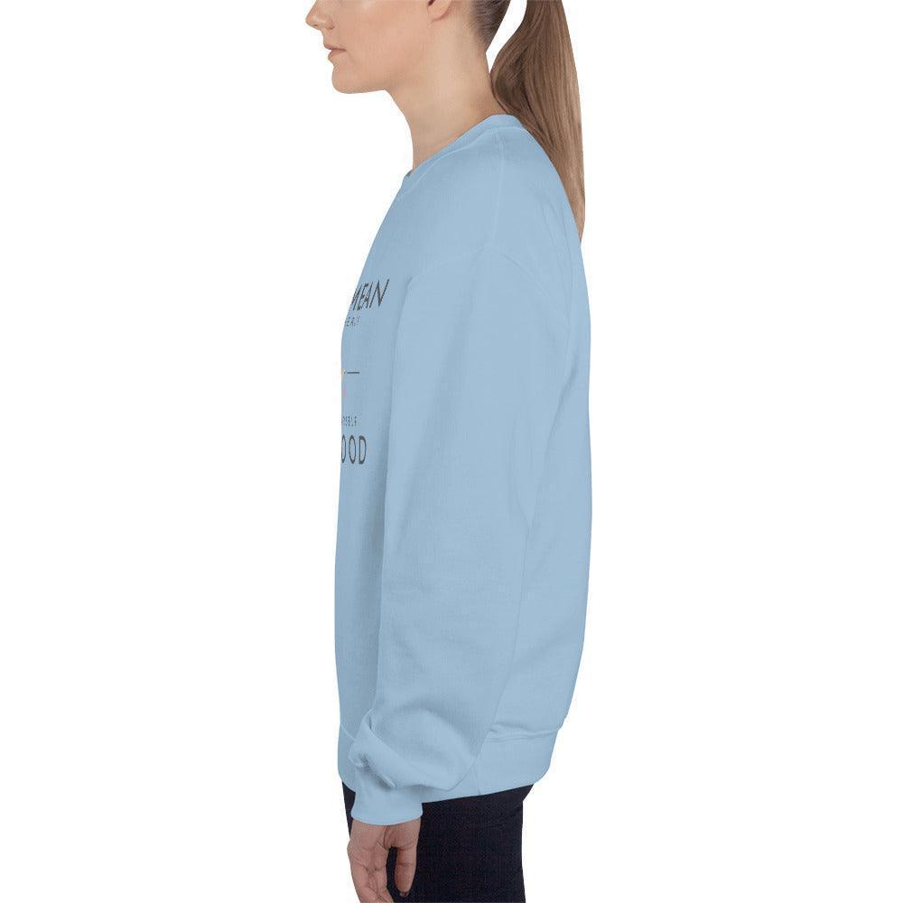 Unisex Sweatshirt - Being Mean Hand - Being Mean Takes Energy Save Yourself I'm Good - Stylin Spirit