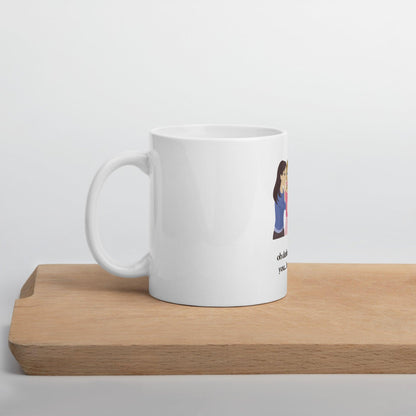 White glossy mug - Oh Darling - If He Did it With You He'll Do it To You - Stylin Spirit