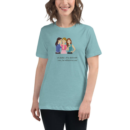 Women's Relaxed T-Shirt - If he Ladies - If He did it with You He'll Do it To You - Stylin Spirit