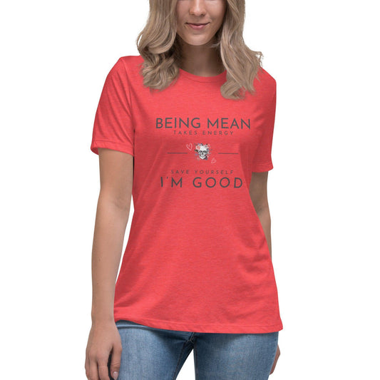 Women's Relaxed T-Shirt - Being Mean Skull - Being Mean Takes Energy Save Yourself I'm Good - Stylin Spirit