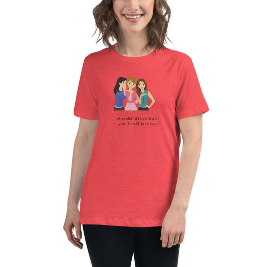 Women's Relaxed T-Shirt - If he Ladies - If He did it with You He'll Do it To You - Stylin Spirit