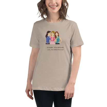 Women's Relaxed T-Shirt - If he Ladies - If He did it with You He'll Do it To You - Stylin Spirit