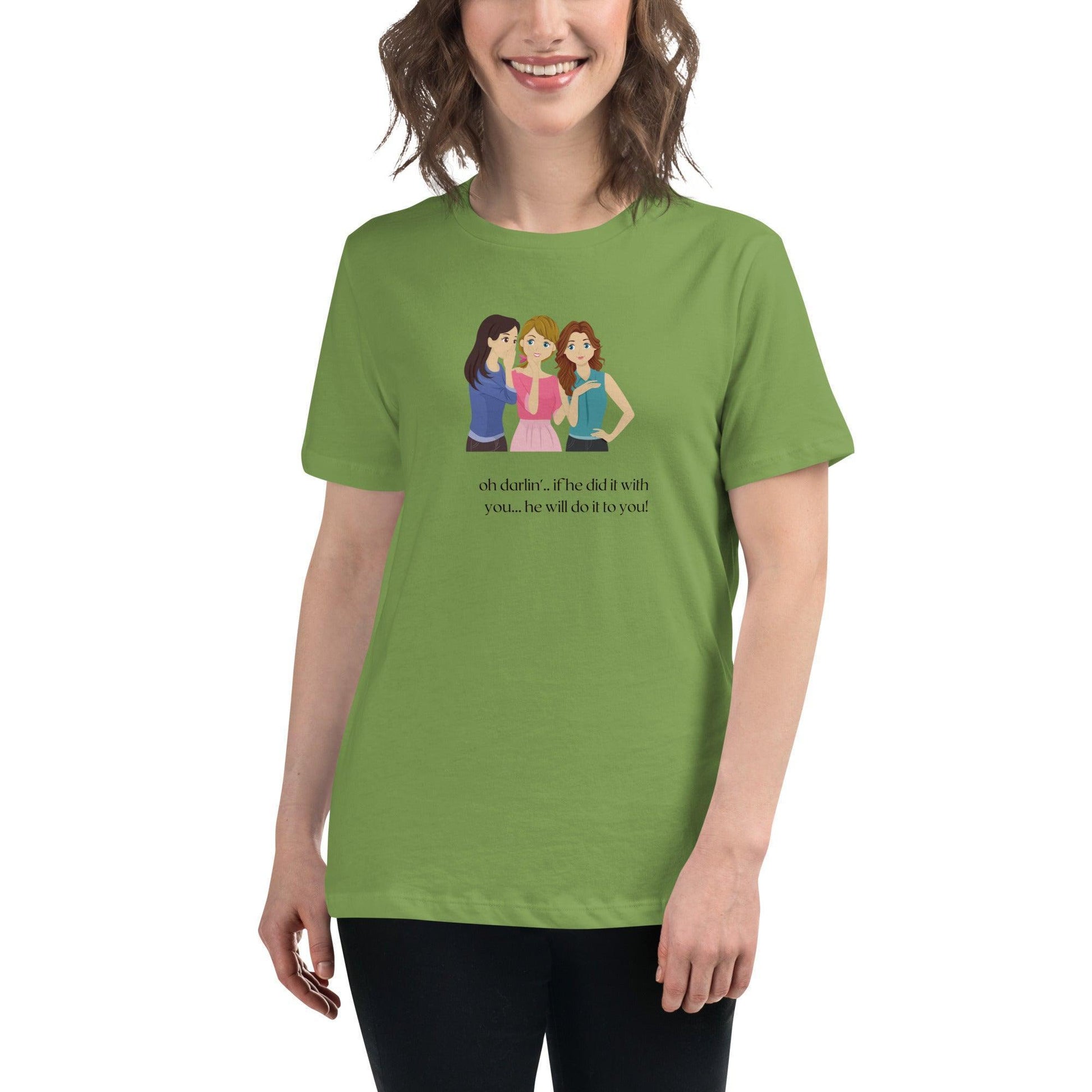 Women's Relaxed T-Shirt - If he Ladies - If He did it with You He'll Do it To You - Stylin Spirit