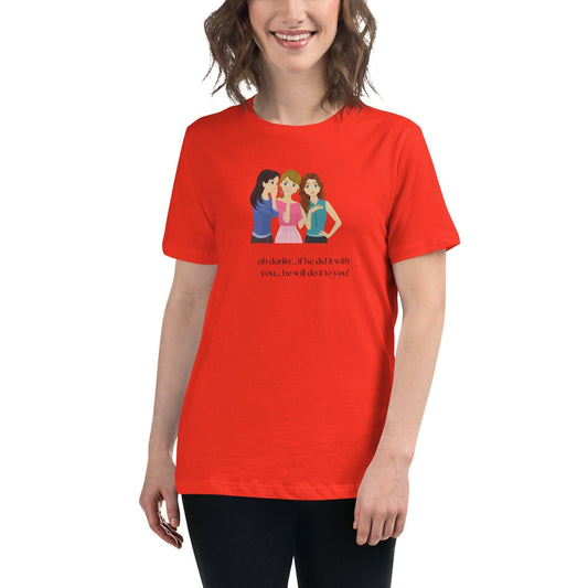 Women's Relaxed T-Shirt - If he Ladies - If He did it with You He'll Do it To You - Stylin Spirit